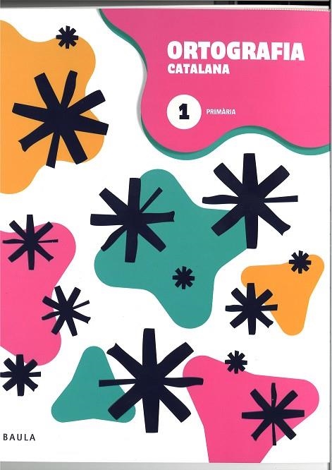 QUADERN D'ORTOGRAFIA CATALANA 1 PRIMÀRIA | 9788447954605 | DEPARTAMENT D'EDICIONS EDUCATIVES DE BAULA | Llibreria La Gralla | Llibreria online de Granollers