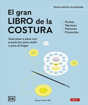 GRAN LIBRO DE LA COSTURA, EL. NUEVA EDICIÓN ACTUALIZADA | 9788498747959 | SMITH, ALISON | Llibreria La Gralla | Llibreria online de Granollers