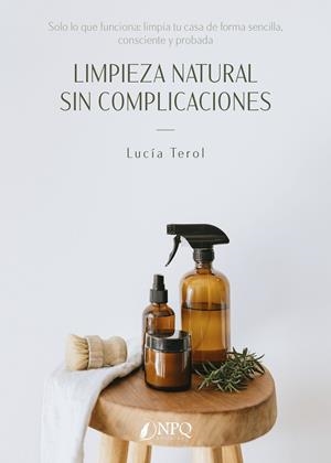 LIMPEZA NATURAL SIN COMPLICACIONES | 9788410453678 | TEROL, LUCÍA | Llibreria La Gralla | Llibreria online de Granollers
