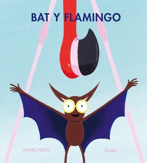 BAT Y FLAMINGO | 9788410415775 | FROST, DANIEL | Llibreria La Gralla | Librería online de Granollers