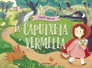 CAPUTXETA VERMELLA, LA . CONTE POP-UP | 9788413899893 | GUNAWAN, NADIA | Llibreria La Gralla | Librería online de Granollers