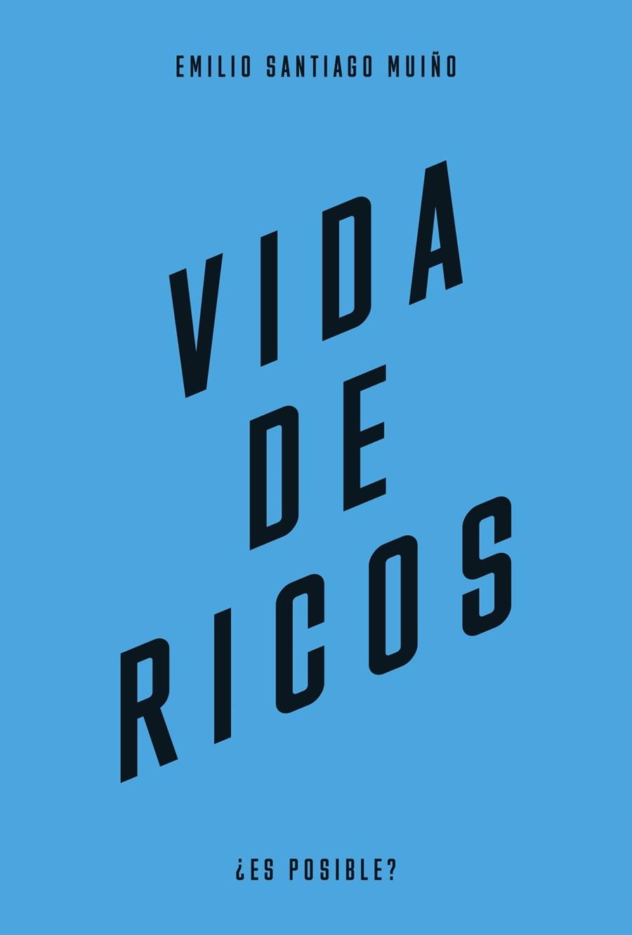 VIDA DE RICOS | 9788483813102 | SANTIAGO MUÍÑO, EMILIO | Llibreria La Gralla | Llibreria online de Granollers