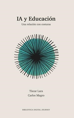 IA Y EDUCACIÓN | 9791399027198 | LARA, TÍSCAR ;  MAGRO, CARLOS | Llibreria La Gralla | Llibreria online de Granollers