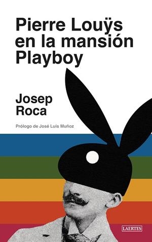PIERRE LOUŸS EN LA MANSIÓN PLAYBOY | 9788419676788 | ROCA TORAN, JOSEP | Llibreria La Gralla | Llibreria online de Granollers