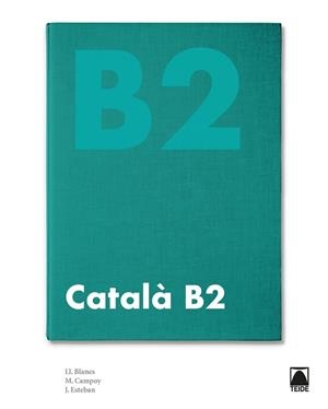 CATALÀ B2 (NOVA EDICIÓ 2020) | 9788430734818 | ESTEBAN CALM, JORDI / CAMPOY MESTRES, MONTSERRAT / BLANES VILLALBA, LLIBERTAT | Llibreria La Gralla | Librería online de Granollers