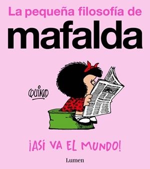 ¡ASÍ VA EL MUNDO! (LA PEQUEÑA FILOSOFÍA DE MAFALDA) | 9788426433060 | QUINO | Llibreria La Gralla | Llibreria online de Granollers