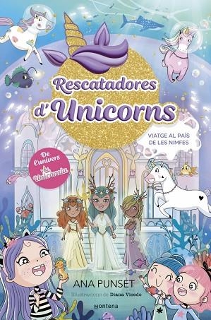 RESCATADORES D'UNICORNS 7 - VIATGE AL PAÍS DE LES NIMFES | 9788410395176 | PUNSET, ANA | Llibreria La Gralla | Llibreria online de Granollers
