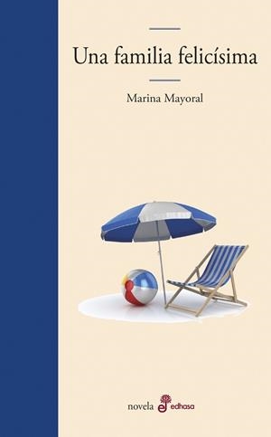 UNA FAMILIA FELICÍSIMA | 9788435011112 | MAYORAL, MARINA | Llibreria La Gralla | Llibreria online de Granollers
