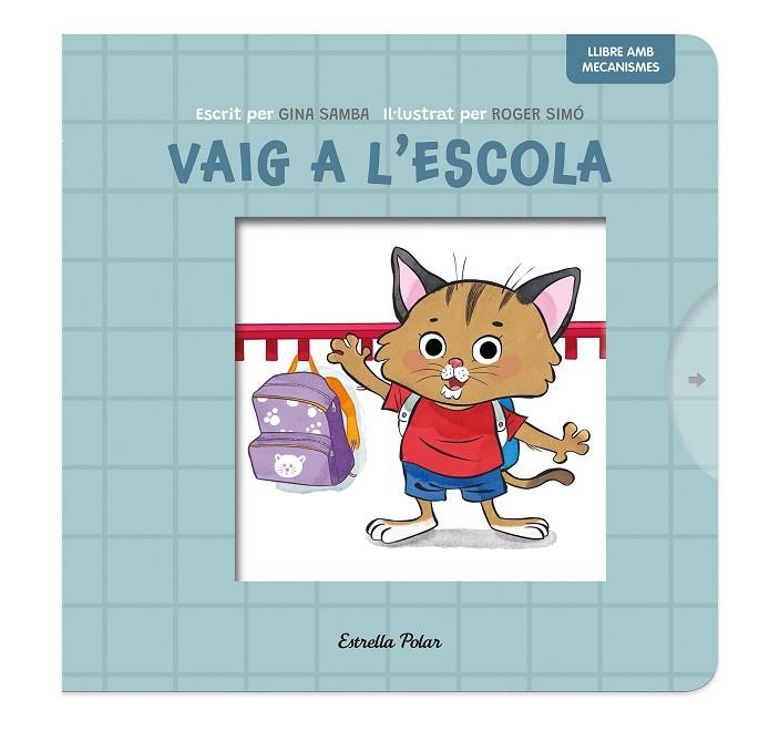 VAIG A L'ESCOLA. LLIBRE AMB MECANISMES | 9788413899701 | SAMBA, GINA / SIMÓ, ROGER | Llibreria La Gralla | Librería online de Granollers