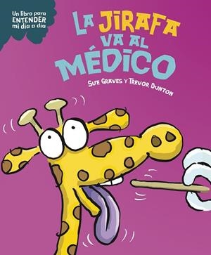 JIRAFA VA AL MÉDICO, LA | 9788408295808 | GRAVES, SUE | Llibreria La Gralla | Llibreria online de Granollers