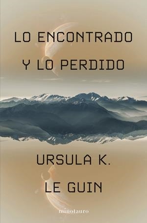 LO ENCONTRADO Y LO PERDIDO | 9788445019832 | LE GUIN, URSULA K. | Llibreria La Gralla | Librería online de Granollers