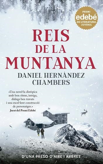 REIS DE LA MUNTANYA. PREMI EDEBÉ DE LITERATURA JUVENIL 2024 | 9788483487204 | HERNÁNDEZ CHAMBERS, DANIEL | Llibreria La Gralla | Librería online de Granollers