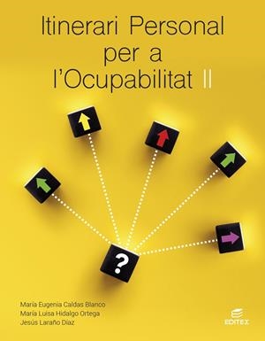 ITINERARI PERSONAL PER A L'OCUPABILITAT II | 9788410592612 | CALDAS BLANCO, MARÍA EUGENIA / HIDALGO ORTEGA, MARÍA LUISA / LARAÑO DÍAZ, JESÚS EMILIO | Llibreria La Gralla | Llibreria online de Granollers