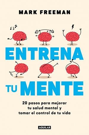 ENTRENA TU MENTE | 9788403525405 | FREEMAN, MARK | Llibreria La Gralla | Llibreria online de Granollers