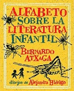 ALFABETO SOBRE LA LITERATURA INFANTIL | 9788493679651 | ATXAGA, BERNARDO / HIDALGO, ALEJANDRA | Llibreria La Gralla | Llibreria online de Granollers