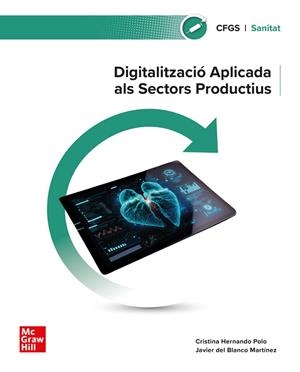 DIGITALITZACIÓ APLICADA ALS SECTORS PRODUCTIUS . GRAU SUPERIOR. SANITAT | 9788448642563 | HERNANDO POLO, | Llibreria La Gralla | Librería online de Granollers