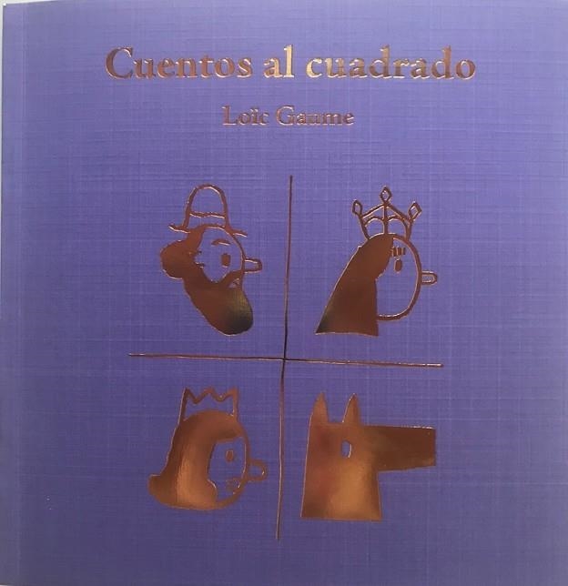 CUENTOS AL CUADRADO | 9789508893017 | GAUME, LÖIC | Llibreria La Gralla | Llibreria online de Granollers