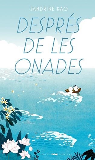 DESPRÉS DE LES ONADES | 9788412782158 | KAO, SANDRINE | Llibreria La Gralla | Librería online de Granollers