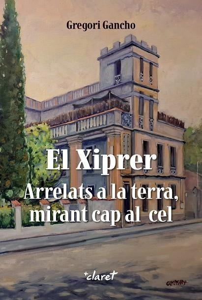 XIPRER ARRELATS A LA TERRA MIRANT CAP AL CEL, EL | 9788491365976 | GANCHO, GREGORI | Llibreria La Gralla | Librería online de Granollers
