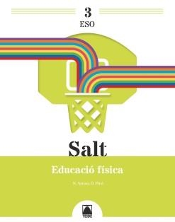 SALT 3. EDUCACIÓ FÍSICA 3 ESO | 9788430773909 | AYUSO GUINALIU, NEUS / PICÓ I BENET, DANIEL | Llibreria La Gralla | Llibreria online de Granollers