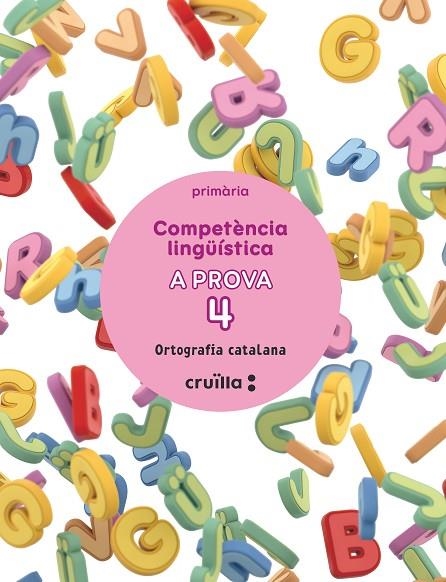 COMPETÈNCIA LINGÜÍSTICA. A PROVA 4. ORTOGRAFÍA CATALANA. 5 PRIMÀRIA | 9788466159159 | CANONGE I BURGUES, MARGARIDA / COLOM I FARRÉ, ANTÒNIA | Llibreria La Gralla | Llibreria online de Granollers