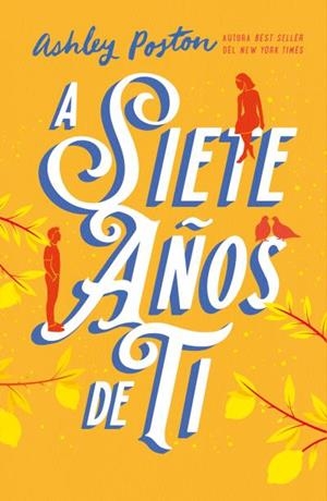 A SIETE AÑOS DE TI | 9788410391154 | POSTON, ASHLEY | Llibreria La Gralla | Librería online de Granollers