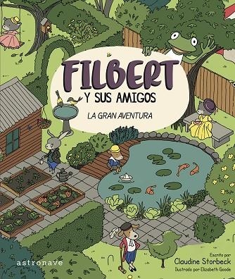 FILBERT Y SUS AMIGOS | 9788467977585 | STORBECK, CLAUDINE / GOODE, ELIZABETH | Llibreria La Gralla | Llibreria online de Granollers