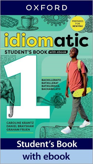 IDIOMATIC 1 STUDENT'S BOOK WITH EBOOK | 9780194192651 | KRANTZ, CAROLINE / BRAYSHAW, DANIEL / FRUEN, GRAHAM | Llibreria La Gralla | Llibreria online de Granollers