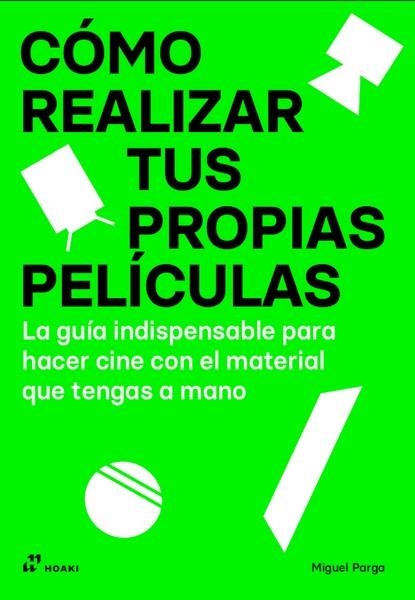COMO REALIZAR TUS PROPIAS PELICULAS | 9788410650183 | PARGA,MIGUEL | Llibreria La Gralla | Llibreria online de Granollers