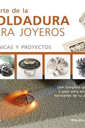 ARTE DE LA SOLDADURA PARA JOYEROS, EL | 9788410650763 | DEVENNEY, WING MUN | Llibreria La Gralla | Librería online de Granollers