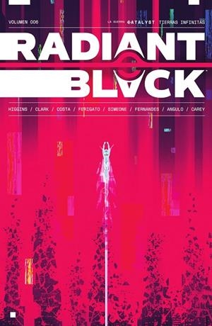 RADIANT BLACK 06. LA GUERRA CATALYST: TIERRAS INFINITAS | 9788467977523 | HIGGINS, KYLE / COSTA, MARCELO / CAREY, BECCA | Llibreria La Gralla | Llibreria online de Granollers