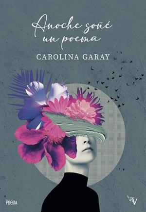 ANOCHE SOÑÉ UN POEMA | 9791387538453 | GARAY, CAROLINA | Llibreria La Gralla | Llibreria online de Granollers
