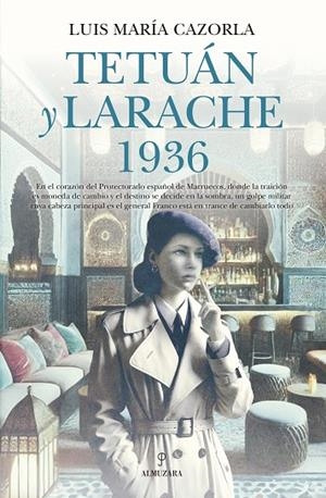 TETUÁN Y LARACHE 1936 | 9788410527355 | LUIS MARÍA CAZORLA | Llibreria La Gralla | Llibreria online de Granollers