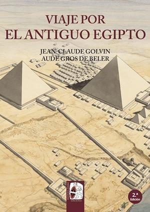 VIAJE POR EL ANTIGUO EGIPTO | 9788494392269 | GOLVIN, JEAN-CLAUDE / GROS DE BELER, AUDE | Llibreria La Gralla | Llibreria online de Granollers