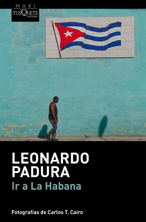 IR A LA HABANA (BOLSILLO) | 9788411076692 | PADURA, LEONARDO | Llibreria La Gralla | Llibreria online de Granollers