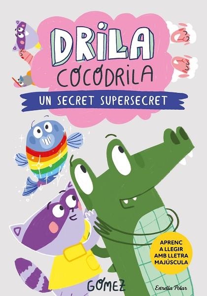 DRILA COCODRILA 8. UN SECRET SUPERSECRET | 9791387519971 | GÓMEZ | Llibreria La Gralla | Librería online de Granollers