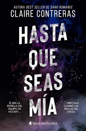 HASTA QUE SEAS MÍA | 9788410425200 | CONTRERAS, CLAIRE | Llibreria La Gralla | Llibreria online de Granollers