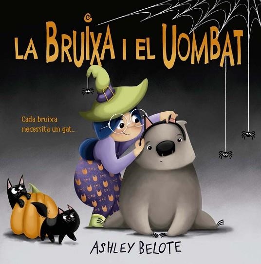 BRUIXA I EL UOMBAT, LA | 9788491458609 | BELOTE, ASHLEY | Llibreria La Gralla | Llibreria online de Granollers