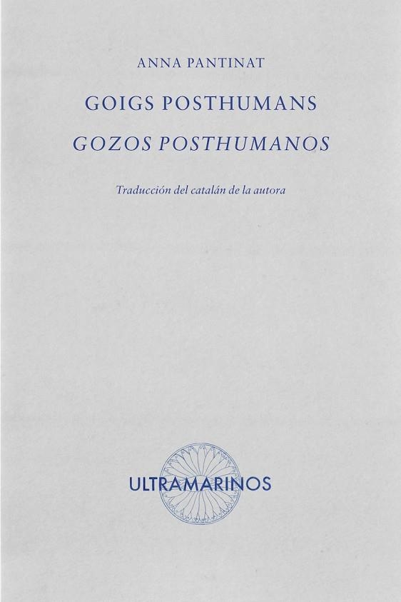 GOIGS POSHUMANS ; GOZOS POSTHUMANOS | 9788412945164 | PANTINAT, ANNA | Llibreria La Gralla | Llibreria online de Granollers