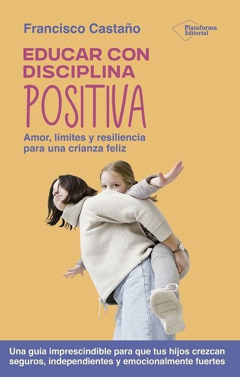 EDUCAR CON DISCIPLINA POSITIVA | 9791387813055 | CASTAÑO, FRANCISCO | Llibreria La Gralla | Llibreria online de Granollers