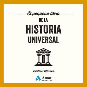 PEQUEÑO LIBRO DE LA HISTORIA UNIVERSAL, EL | 9788410451148 | MÉNDEZ CUADRADO, CRISTINA | Llibreria La Gralla | Llibreria online de Granollers