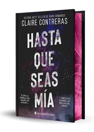 HASTA QUE SEAS MÍA (EDICIÓN ESPECIAL LIMITADA EN TAPA DURA CON CANTOS PINTADOS) | 9788410425316 | CONTRERAS, CLAIRE | Llibreria La Gralla | Librería online de Granollers