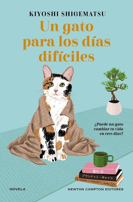 UN GATO PARA LOS DÍAS DIFÍCILES | 9788419620941 | SHIGEMATSU, KIYOSHI | Llibreria La Gralla | Llibreria online de Granollers