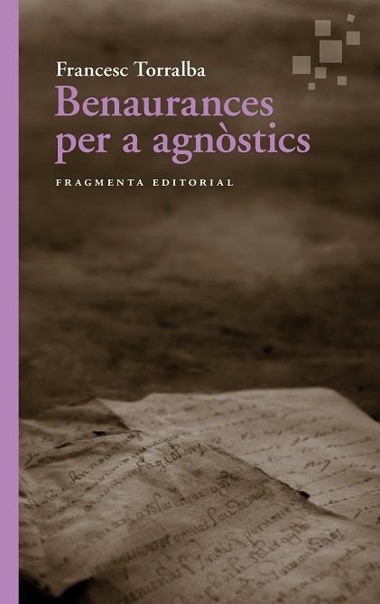BENAURANCES PER A AGNÒSTICS | 9791387548056 | TORRALBA, FRANCESC | Llibreria La Gralla | Librería online de Granollers