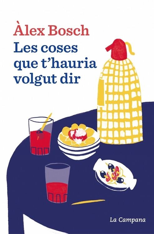 COSES QUE T'HAURIA VOLGUT DIR, LES | 9788419836069 | BOSCH DALMAU, ÀLEX | Llibreria La Gralla | Librería online de Granollers
