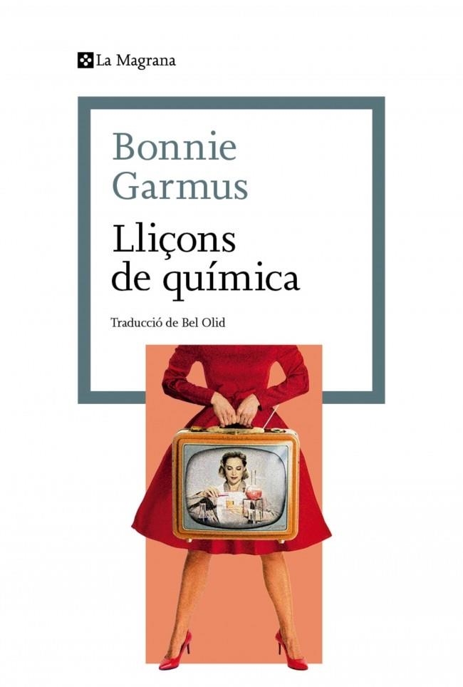 LLIÇONS DE QUÍMICA | 9788410009844 | GARMUS, BONNIE | Llibreria La Gralla | Librería online de Granollers