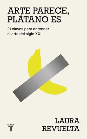 ARTE PARECE, PLÁTANO ES | 9788430627363 | REVUELTA, LAURA | Llibreria La Gralla | Librería online de Granollers