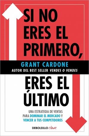 SI NO ERES EL PRIMERO, ¡ERES EL ÚLTIMO! | 9788466371827 | CARDONE, GRANT | Llibreria La Gralla | Librería online de Granollers