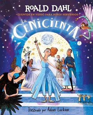 CENICIENTA, LA  (COLECCIÓN ALFAGUARA CLÁSICOS) | 9788410190795 | DAHL, ROALD | Llibreria La Gralla | Llibreria online de Granollers