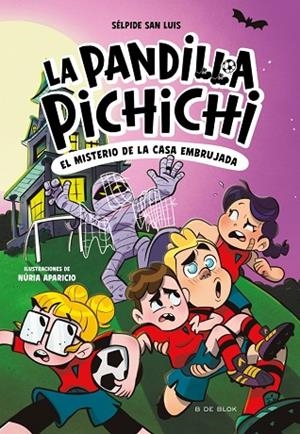 MISTERIO DE LA CASA EMBRUJADA, EL LA PANDILLA PICHICHI 5 - EL | 9788410269774 | SAN LUIS, SÉLPIDE | Llibreria La Gralla | Librería online de Granollers